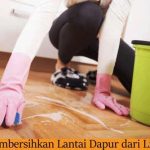 Cara Mudah dan Murah Membersihkan Lantai Dapur yang Licin